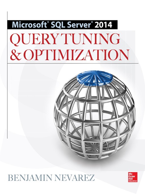 Title details for Microsoft SQL Server 2014 Query Tuning & Optimization by Benjamin Nevarez - Available
